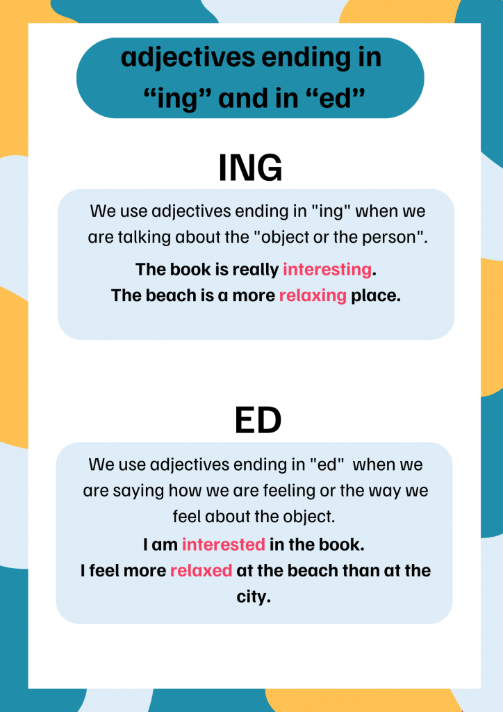 Adjectives ending in ed and ing